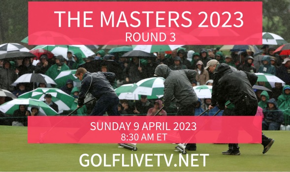 the-masters-2023-third-round-postponed-until-sunday-9-april