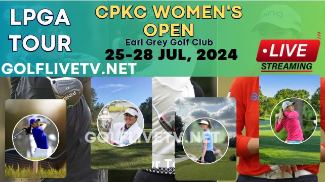 Round 3 CPKC Womens Open Golf Live Stream 2024: LPGA Tour