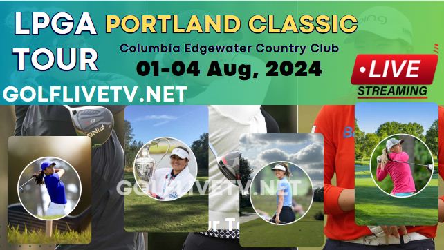Round 1 Portland Classic Golf Live Stream 2024: LPGA Tour