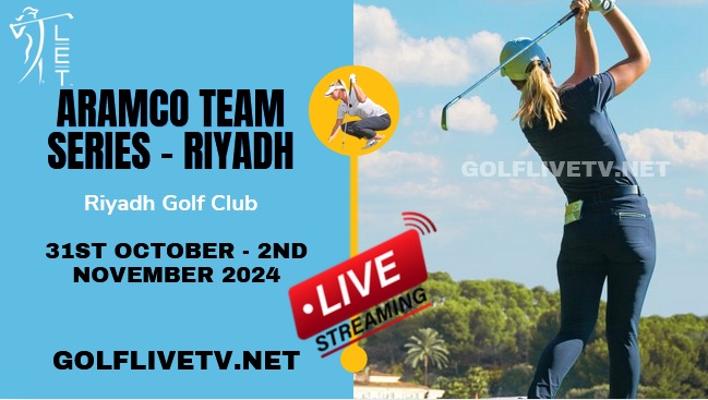 [Round 1] Aramco Team Series - Riyadh Golf Live Stream 2024: LET slider