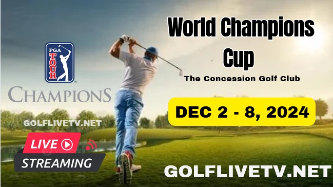 Round 1: World Champions Cup  Golf Live Stream - Champions Tour